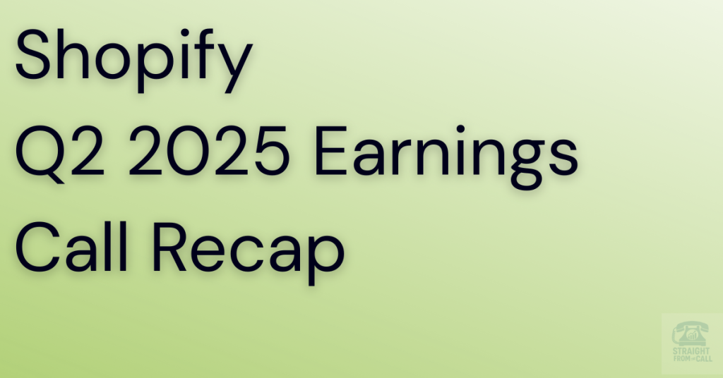 Shopify Q2 2025 Earning Call Recap Feature Image